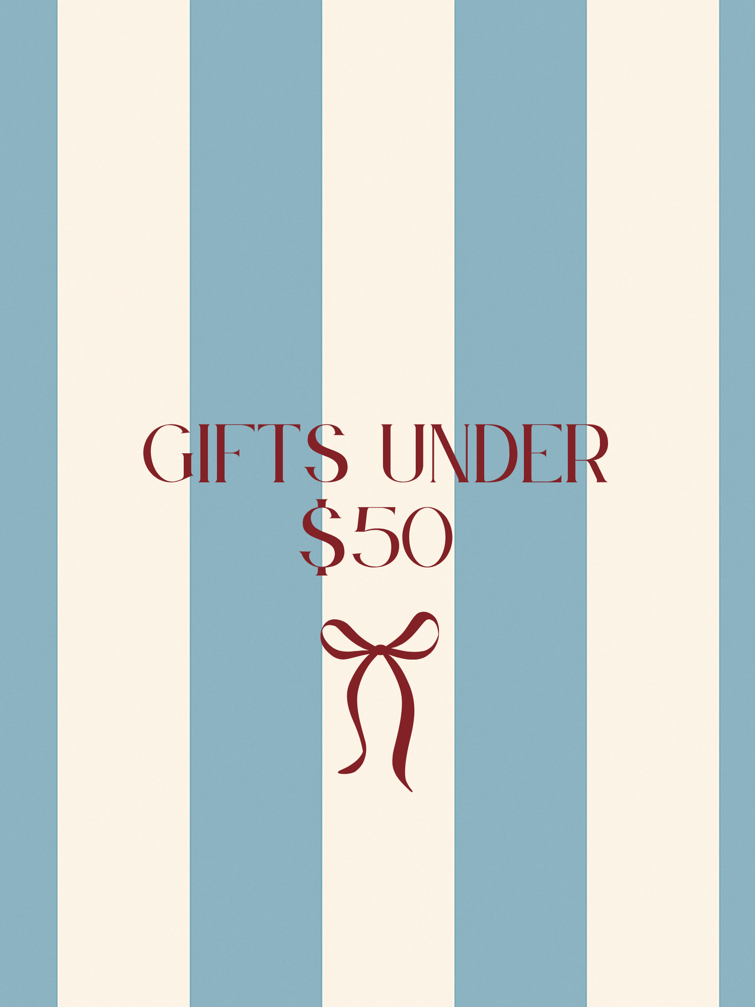 GIFT IDEAS - Under $50