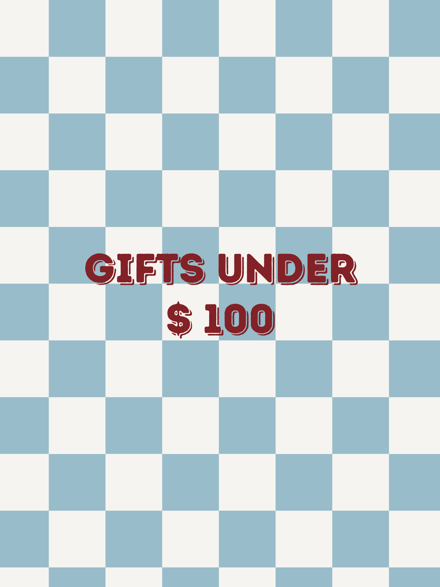 GIFT IDEAS - Under $100